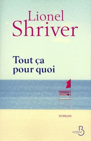 Livrenpoche : Tout ça pour quoi - Lionel Shriver - Livre
