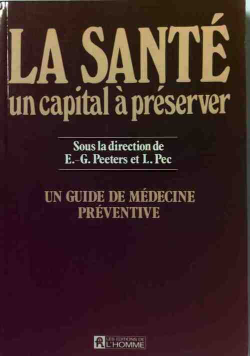 La santé, un capital à préserver - Emile-Gaston Peeters -  L'homme GF - Livre