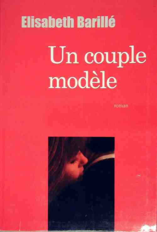 Livrenpoche : Un couple modèle - Elisabeth Barillé - Livre