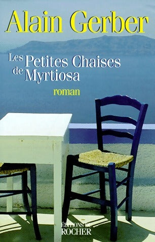 Livrenpoche : Les petites chaises de Myrtiosa - Alain Gerber - Livre