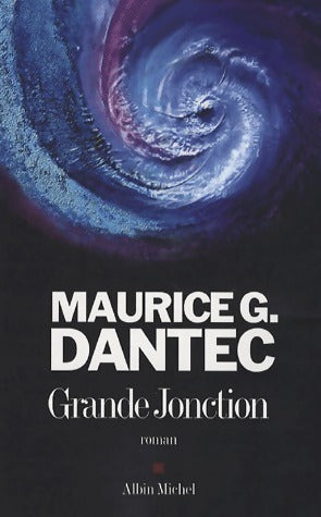 Livrenpoche : Grande jonction - Maurice G. Dantec - Livre