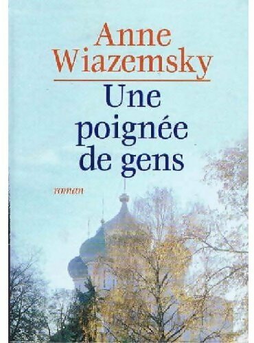 Une poignée de gens - Anne Wiazemsky -  Le Grand Livre du Mois GF - Livre