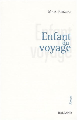 Livrenpoche : Enfant du voyage - Marc Kerzual - Livre
