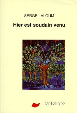 Livrenpoche : Hier est soudain venu - Serge Laloum - Livre