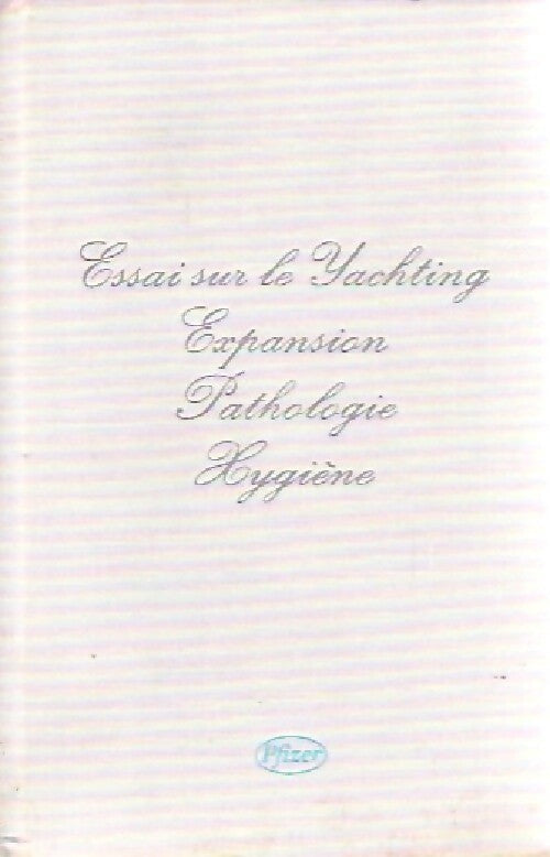 Livrenpoche : Essai sur le yachting, expansion, pathologie, hygiène - Inconnu - Livre