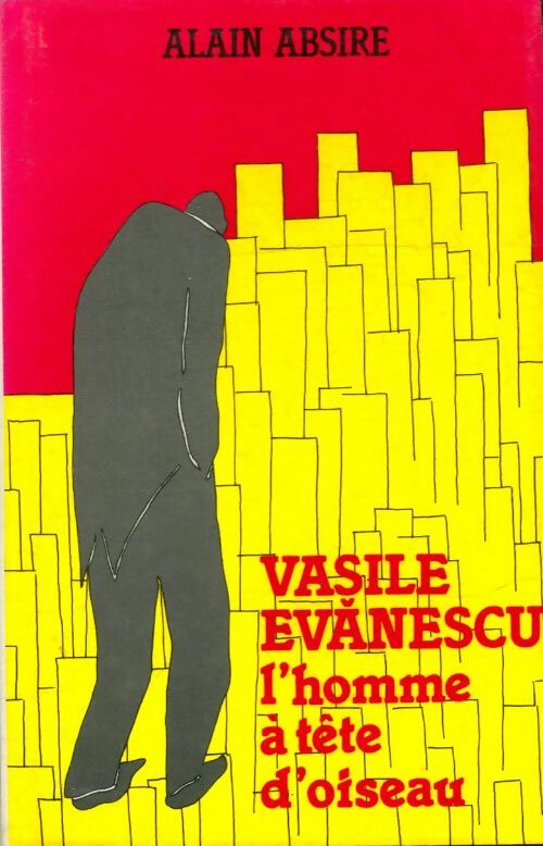 Livrenpoche : Vasile Evanescu, l'homme à tête d'oiseau - Alain Absire - Livre