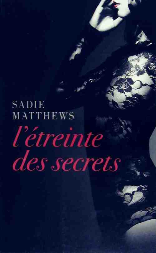 Livrenpoche : La trilogie Fire After Dark Tome II : L'étreinte des secrets - Sadie Matthews - Livre