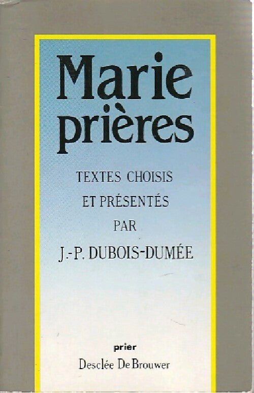 Livrenpoche : Marie prières - Jean-Pierre Dubois-Dumée - Livre