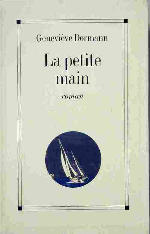 Livrenpoche : La petite main - Geneviève Dormann - Livre