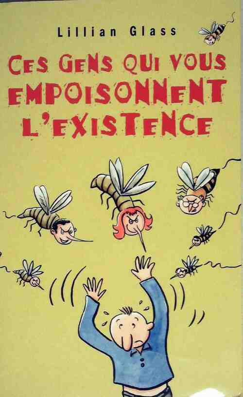 Livrenpoche : Ces gens qui vous empoisonnent l'existence - Lillian Glass - Livre