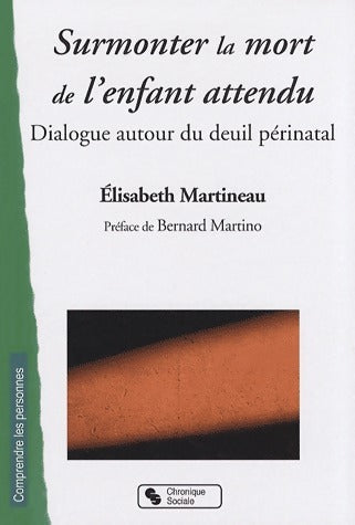 Livrenpoche : Surmonter la mort de l'enfant attendu - Elisabeth Martineau - Livre