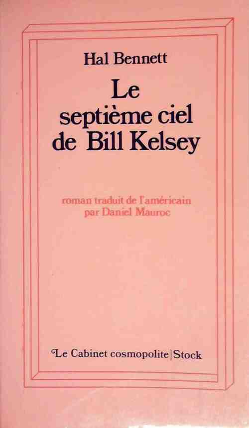 Le septième ciel de Bill Kelsey - Hal Bennett -  Le cabinet cosmopolite - Livre