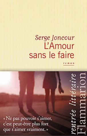 Livrenpoche : L'amour sans le faire - Serge Joncour - Livre