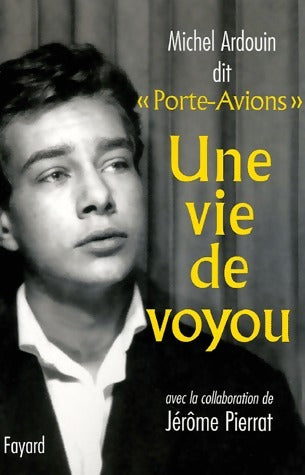 Livrenpoche : Une vie de voyou - Michel Ardouin - Livre
