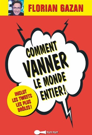 Livrenpoche : Comment vanner le monde entier ! - Florian Gazan - Livre