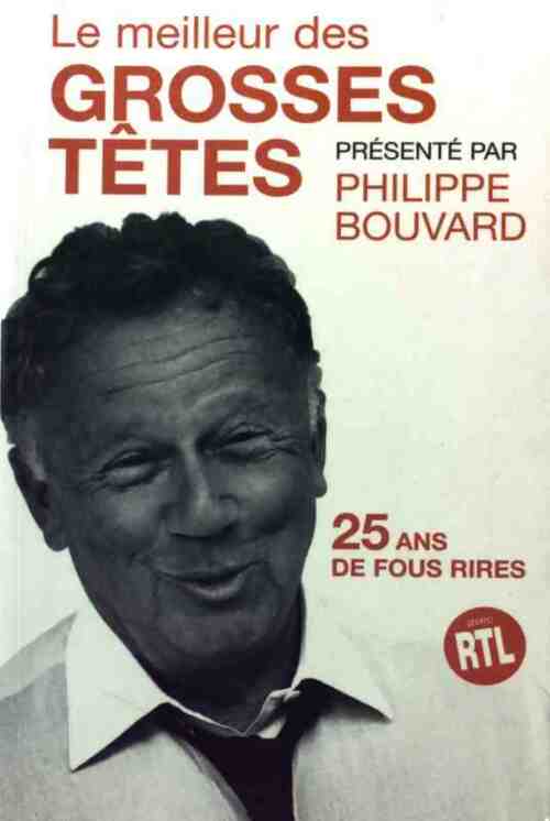 Livrenpoche : Le meilleur des grosses têtes - Philippe Bouvard - Livre