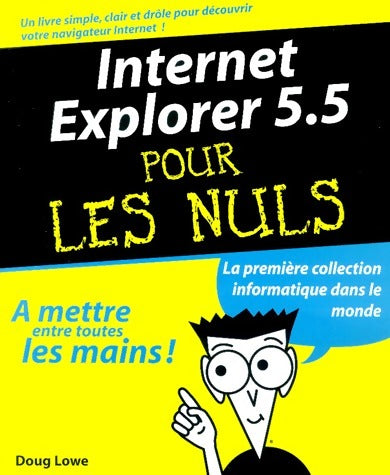 Livrenpoche : Internet Explorer 5.5 pour les nuls - Doug Lowe - Livre