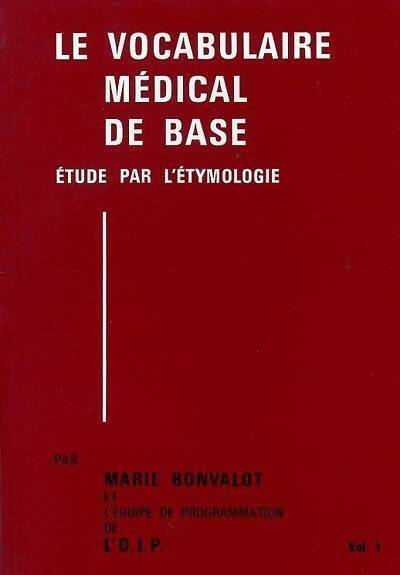 Livrenpoche : Le vocabulaire médical de base Tome I & II - Marie Bonvalot - Livre