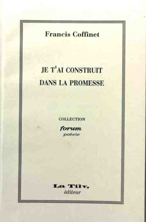 Livrenpoche : Je t'ai construit dans la promesse - Francis Coffinet - Livre