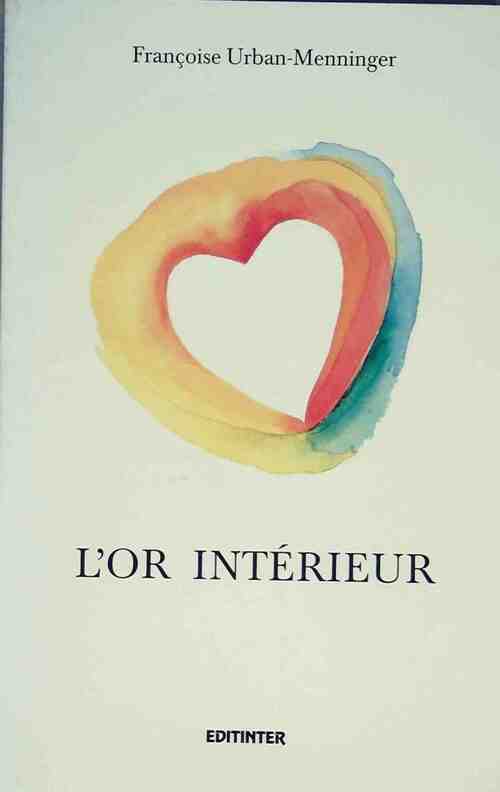 Livrenpoche : L'or intérieur - Françoise Urban-Menninger - Livre