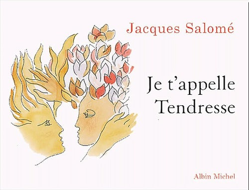 Livrenpoche : Je t'appelle Tendresse - Jacques Salomé - Livre