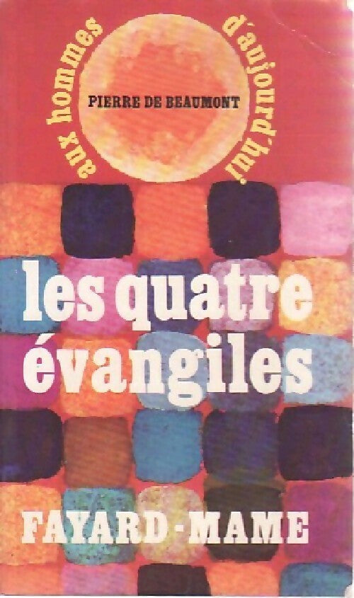 Livrenpoche : Les quatre évangiles aux hommes d'aujourd'hui - Pierre De Beaumont - Livre
