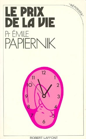 Livrenpoche : Le prix de la vie - Pr Emile Papiernik - Livre