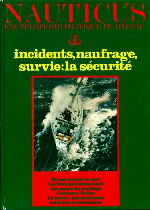 Livrenpoche : Encyclopédie pratique du bateau Tome XV : Du naufrage à la survie : La sécurité - Gérard Borg - Livre