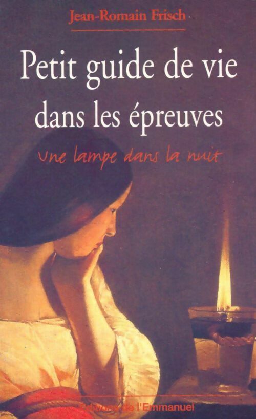 Livrenpoche : Petit guide de vie dans les épreuves - Jean-Romain Frisch - Livre