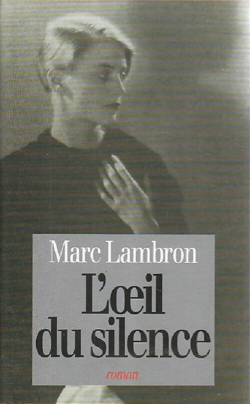 Livrenpoche : L'oeil du silence - Marc Lambron - Livre