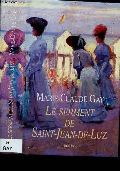 Livrenpoche : Le serment de saint-Jean-de-Luz - Marie-Claude Gay - Livre