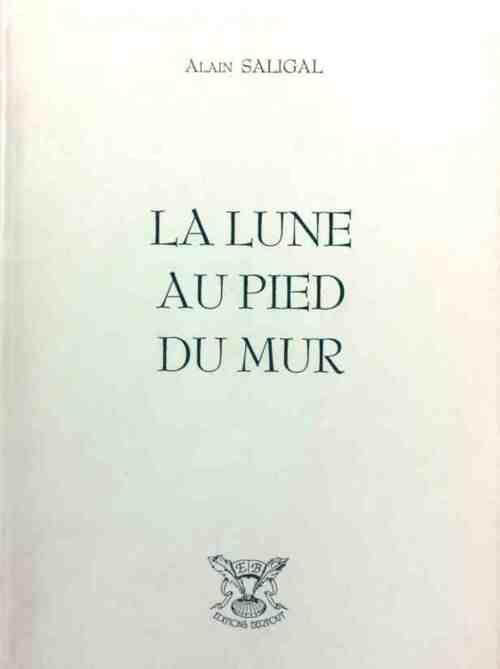 Livrenpoche : La lune au pied du mur - Alain Saligal - Livre