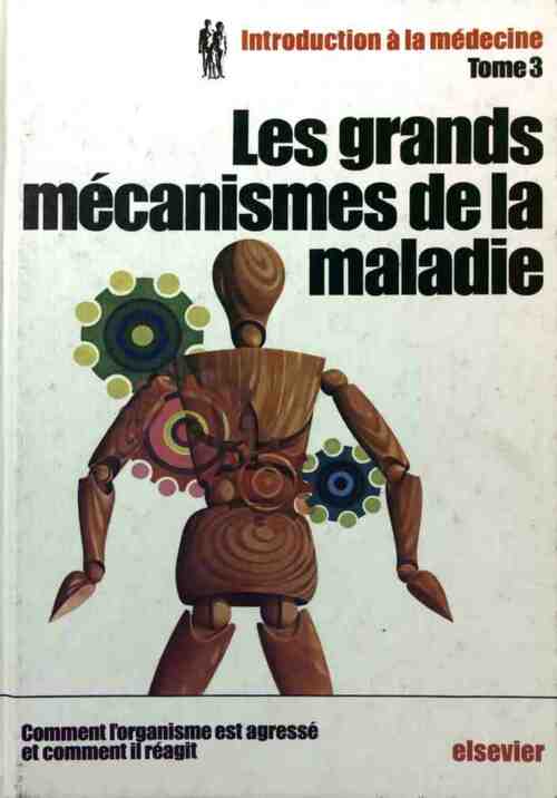 Livrenpoche : Introduction à la médecine Tome III : Les grands mécanismes de la maladie - Collectif - Livre