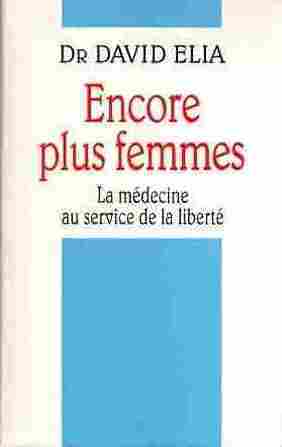 Livrenpoche : Encore plus femmes - Dr David Elia - Livre