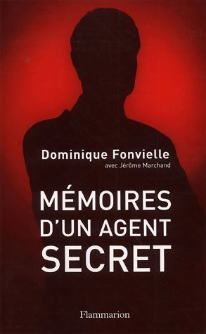 Mémoires d'un agent secret - Dominique Fonvielle - Livre