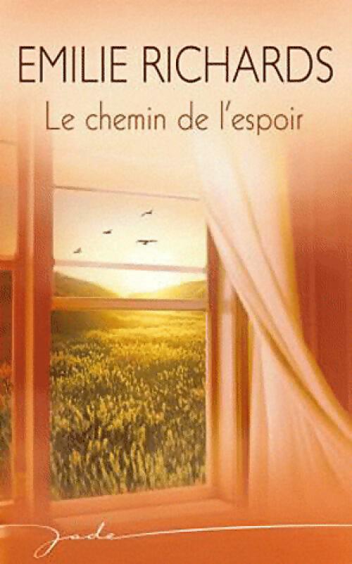 Le chemin de l'espoir - Emilie Richards - Livre