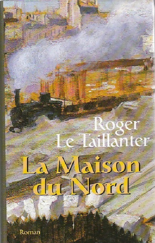 Livrenpoche : La maison du nord - Roger Le Taillanter - Livre