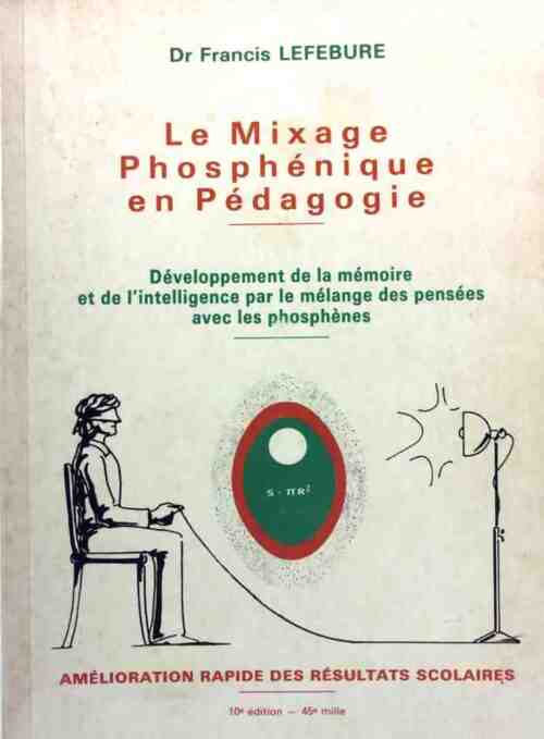 Livrenpoche : Le mixage phosphénique en pédagogie - Francis Lefébure - Livre