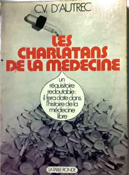 Livrenpoche : Les charlatans de la médecine - C.V. D'Autrec - Livre
