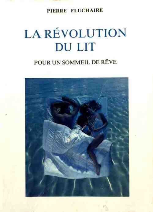 Livrenpoche : La révolution du lit - Pierre Fluchaire - Livre