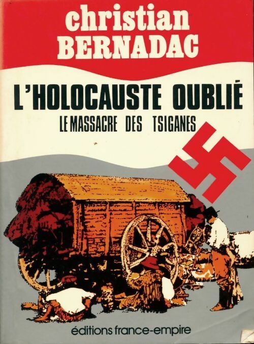 Livrenpoche : L'holocauste oublié. Le massacre des tsiganes - Christian Bernadac - Livre