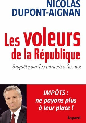 Livrenpoche : Les voleurs de la République - Nicolas Dupont-Aignan - Livre