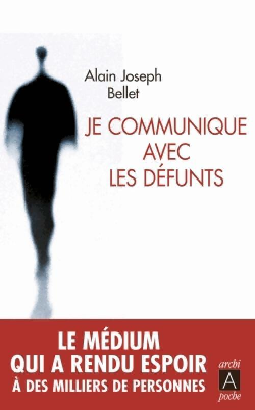 Livrenpoche : Je communique avec les défunts - Alain Joseph Bellet - Livre