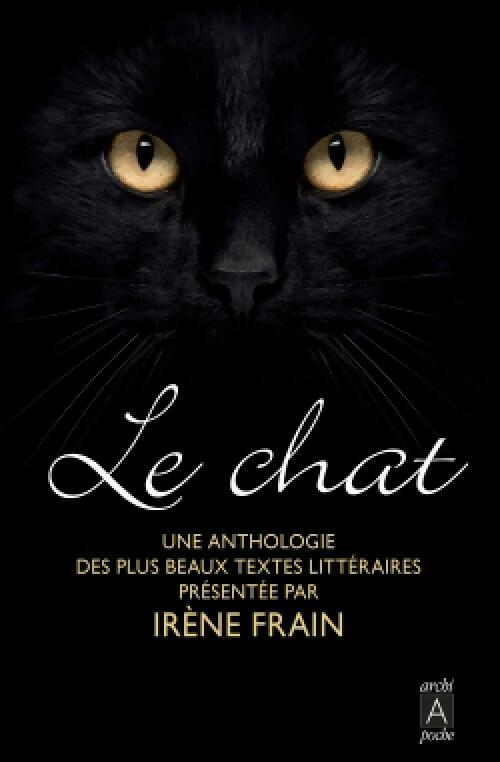 Livrenpoche : Le chat. Une anthologie - Irène Frain - Livre