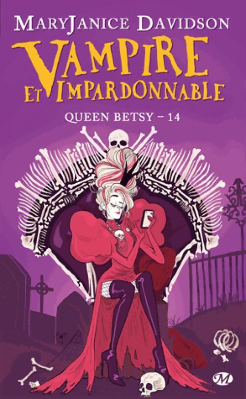 Queen Betsy Tome XIV : Vampire et impardonnable - Mary Janice Davidson - Livre