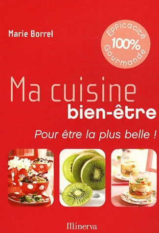 Ma cuisine bien-être - Marie Borrel -  Minerva GF - Livre
