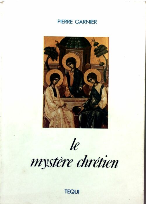 Livrenpoche : Le mystère chrétien - Pierre Garnier - Livre