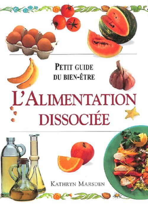 Livrenpoche : L'alimentation dissociée - Kathryn Marsden - Livre