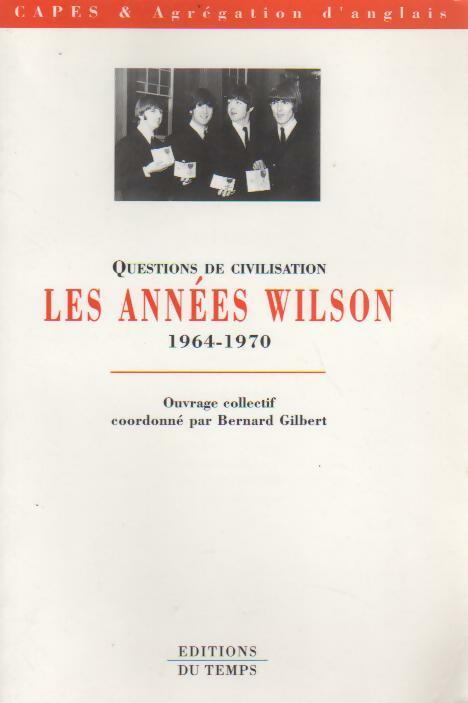 Livrenpoche : Les années Wilson 1964-1970 - Bernard Gilbert - Livre