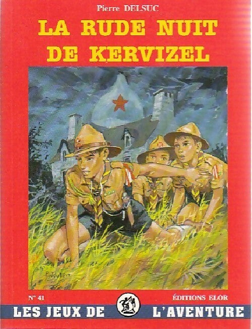 La rude nuit de Kervizel - Pierre Delsuc -  Les jeux de l'aventure - Livre